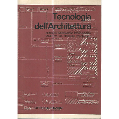 Tecnologia dell'architettura. Criteri di impostazione metodologica oggettiva del processo progettuale