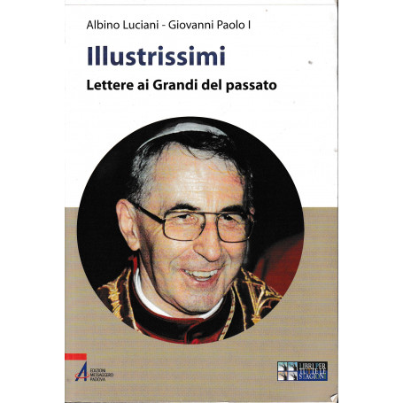 Illustrissimi. Lettere ai grandi del passato. Ediz. a caratteri grandi