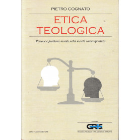 Etica teologica. Persone e problemi morali nella società contemporanea