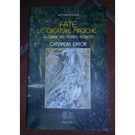 Fate e creature magiche. La chiave del mondo segreto