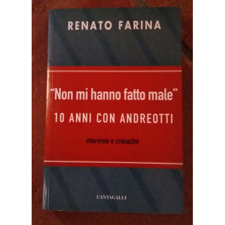 Non mi hanno fatto male  10 anni con Andreotti