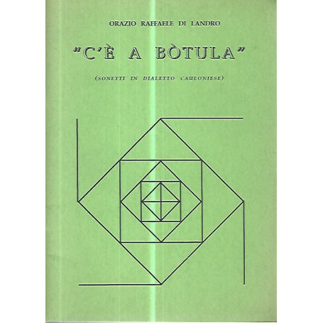 C'è a bòtula (sonetti in dialetto cauloniese)