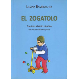El zogatolo. Poesie in dialetto triestino