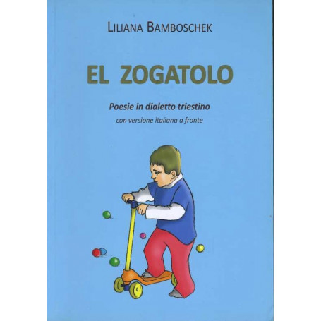 El zogatolo. Poesie in dialetto triestino