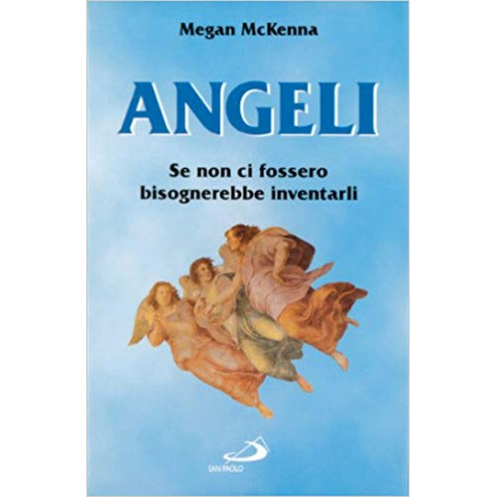 Angeli. Se non ci fossero bisognerebbe inventarli