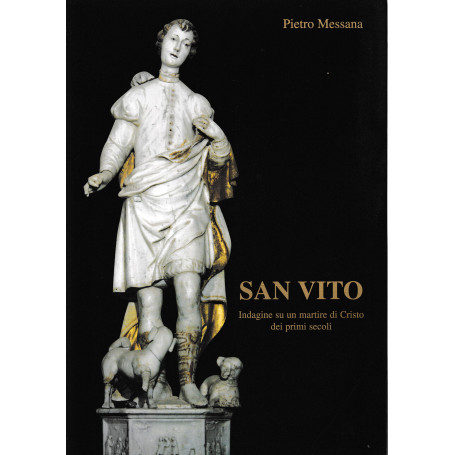 San Vito. Indagine su un martire di Cristo dei primi secoli