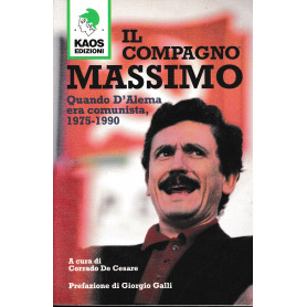 Il compagno Massimo. Quando D'Alema era comunista
