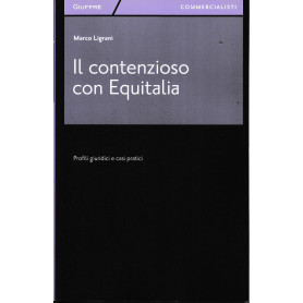 Il contenzioso con Equitalia. Profili giuridici e casi pratici