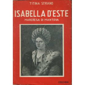 Isabella D'Este. Marchesa di Mantova