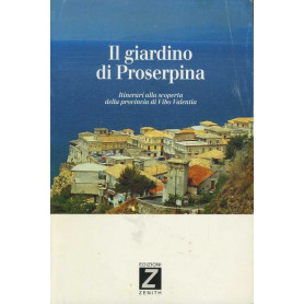 Il giardino di Proserpina. Itinerari alla scoperta della provincia di Vibo Valentia