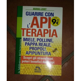 Guarire con l'apiterapia. Miele
