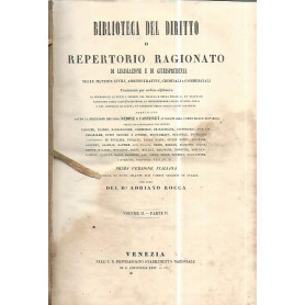 Biblioteca del diritto o repertorio ragionato di legislazione e di giurisprudenza. Vol II parte II