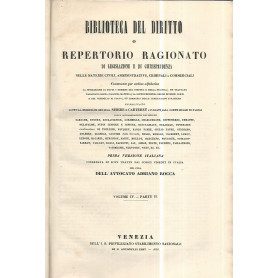 Biblioteca del diritto o repertorio ragionato di legislazione e di giurisprudenza. Volume IV parte II