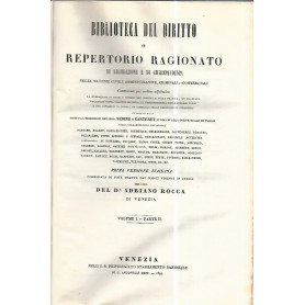 Biblioteca del diritto o repertorio ragionato di legislazione e di giurisprudenza. Volume I parte II