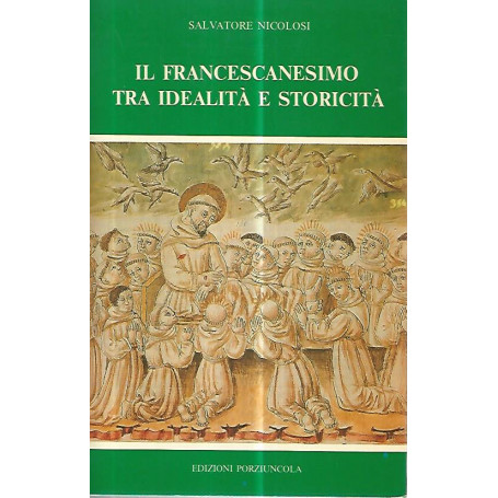 Il francescanesimo tra idealità  e storicità
