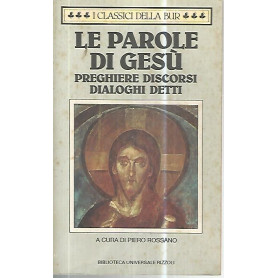 Le parole di Gesà¹. Preghiere discorsi dialoghi detti
