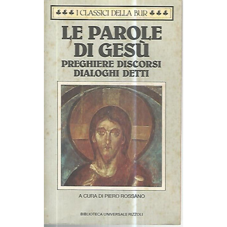 Le parole di Gesà¹. Preghiere discorsi dialoghi detti