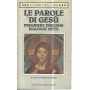 Le parole di Gesà¹. Preghiere discorsi dialoghi detti