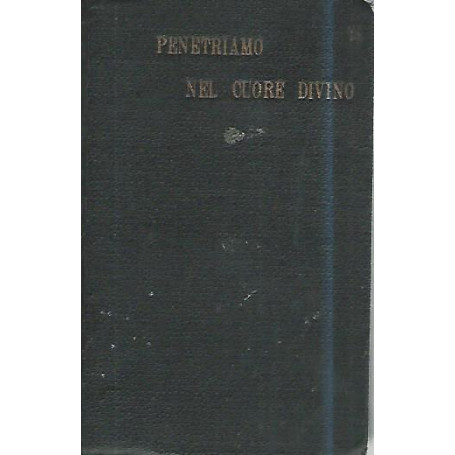 Penetriamo nel cuore divino