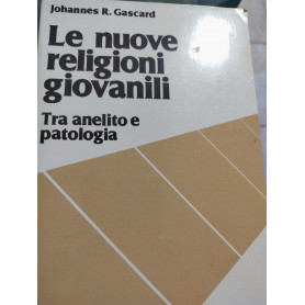 Le nuove religioni giovanili tra anelito e patologia