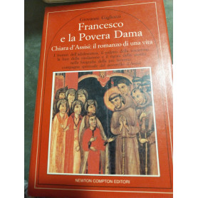 Francesco e la povera dama chiara d'Assisi:il romanzo di una vita
