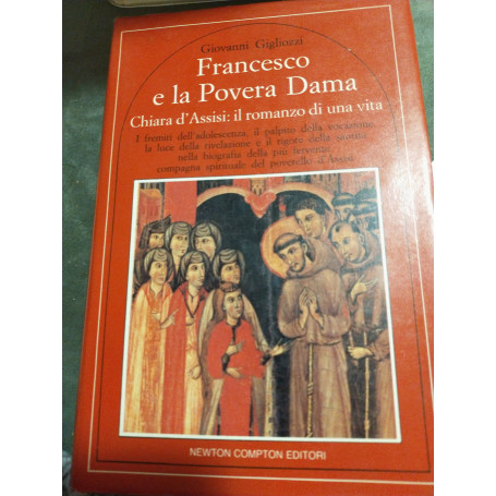 Francesco e la povera dama chiara d'Assisi:il romanzo di una vita
