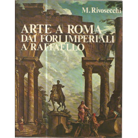 Arte a Roma dai Fori Imperiali a Raffaello