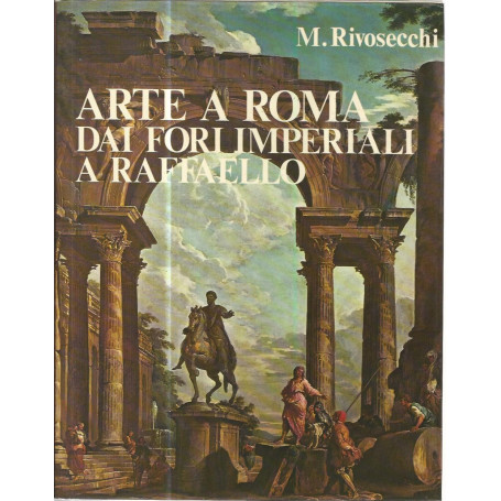 Arte a Roma dai Fori Imperiali a Raffaello