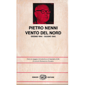 Vento del nord. Giugno 1944 - Giugno 1945. Con un saggio introduttivo di Gaetano Arfé