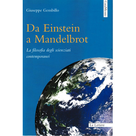 Da Einstein a Mandelbrot. La filosofia degli scienziati contemporanei