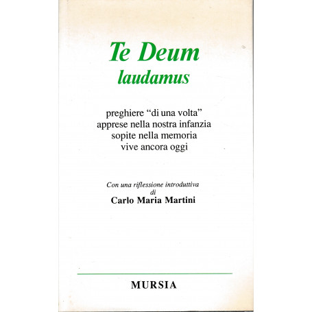 Te Deum laudamus. Preghiere «Di una volta» apprese nella nostra infanzia