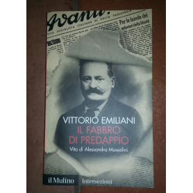 Il fabbro di Predappio. Vita di Alessandro Mussolini