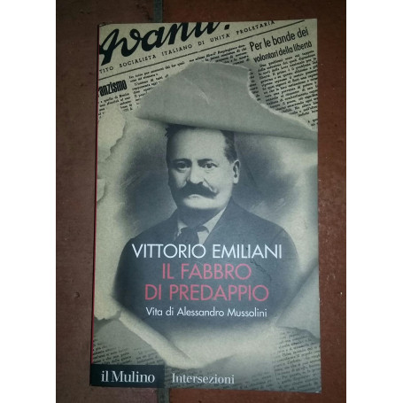 Il fabbro di Predappio. Vita di Alessandro Mussolini
