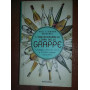 L'indispensabile libro delle grappe.La grappa vista da vicino e le tante grappe da godere