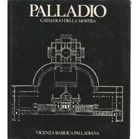 Palladio catalogo della mostra Vicenza/ Basilica palladiana