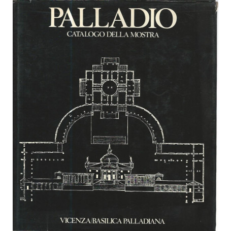Palladio catalogo della mostra Vicenza/ Basilica palladiana