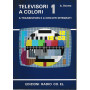 Televisori a colori a transistors e a circuiti integrati