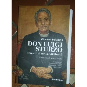 Don Luigi Sturzo. Maestro di verità  e di libertà
