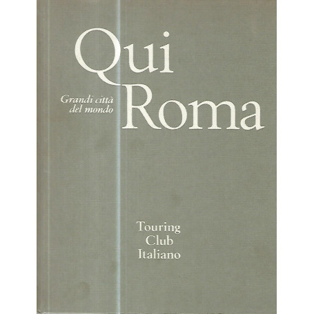 Qui Roma. Grandi città  del mondo