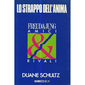 Lo strappo dell'anima. Freud e Jung amici rivali