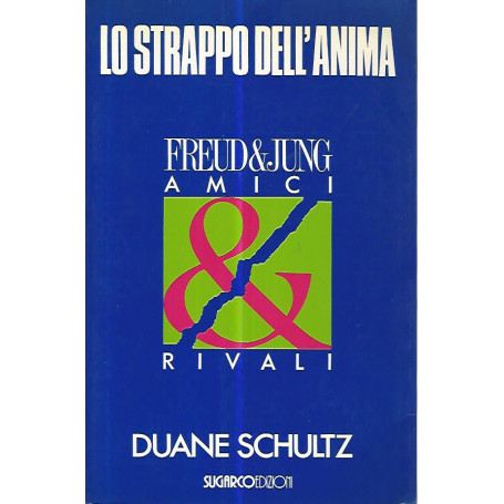Lo strappo dell'anima. Freud e Jung amici rivali