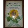 Manuale di floriterapia. I trentotto fiori di Bach e i ventiquattro fiori californiani