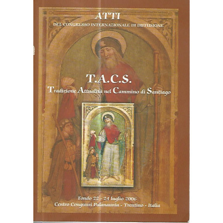 T.A.C.S. Tradizione attualità  nel cammino di Santiago