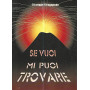 Se vuoi mi puoi trovare