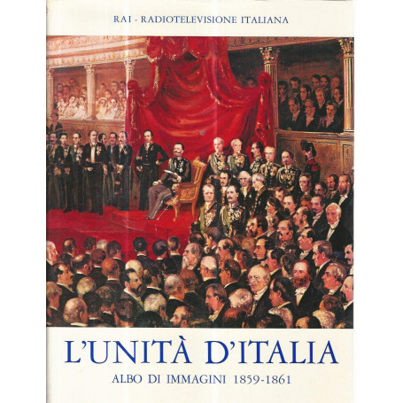 L'unità  d'Italia. Albo di immagini 1859-1861