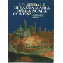 Lo spedale di Santa Maria della Scala in Siena. Vicenda di una committenza artistica