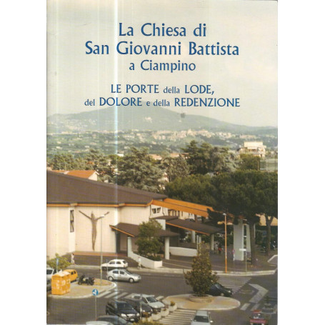 La chiesa di San Giovanni Battista a Ciampino. Le porte della lode
