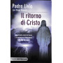 Il ritorno di Cristo. La seconda venuta di Gesà¹ e le profezie di Medjugorje sulla fine dei tempi