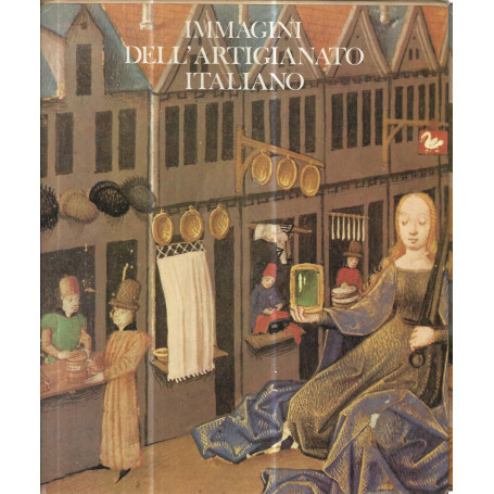 Immagini dell'artigianato italiano. Prospectives of italian craftworks