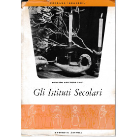 Gli Istituti Secolari. Che cosa sono e come vivono